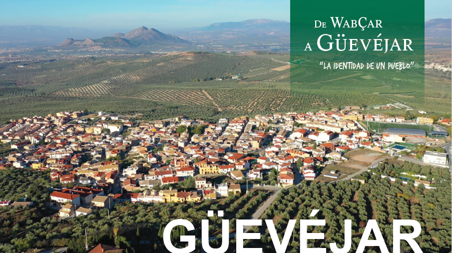 DE WABÇAR  A GÜEVÉJAR  "LA IDENTIDAD DE UN PUEBLO"